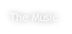 The Music
